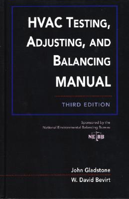 HVAC Testing, Adjusting, and Balancing Field Manual - Gladstone, John, and Bevirt, W David, and Nebb