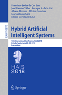 Hybrid Artificial Intelligent Systems: 13th International Conference, Hais 2018, Oviedo, Spain, June 20-22, 2018, Proceedings