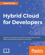 Hybrid Cloud for Developers: Develop and deploy cost-effective applications on the AWS and OpenStack platforms with ease