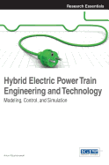 Hybrid Electric Power Train Engineering and Technology: Modeling, Control, and Simulation