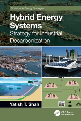 Hybrid Energy Systems: Strategy for Industrial Decarbonization - Shah, Yatish T