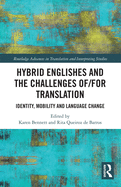 Hybrid Englishes and the Challenges of and for Translation: Identity, Mobility and Language Change