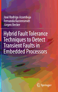 Hybrid Fault Tolerance Techniques to Detect Transient Faults in Embedded Processors