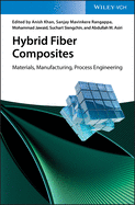 Hybrid Fiber Composites: Materials, Manufacturing, Process Engineering
