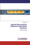 Hybrid Rectangular Dielectric Resonator Antenna