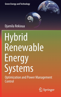 Hybrid Renewable Energy Systems: Optimization and Power Management Control - Rekioua, Djamila