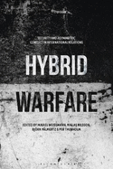 Hybrid Warfare: Security and Asymmetric Conflict in International Relations