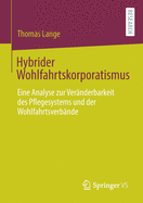 Hybrider Wohlfahrtskorporatismus: Eine Analyse Zur Vernderbarkeit Des Pflegesystems Und Der Wohlfahrtsverbnde