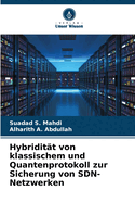 Hybriditt von klassischem und Quantenprotokoll zur Sicherung von SDN-Netzwerken