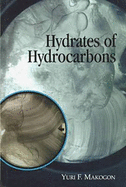 Hydrates of Hydrocarbons - Makogon, Iu F, and Makogon, Yuri F