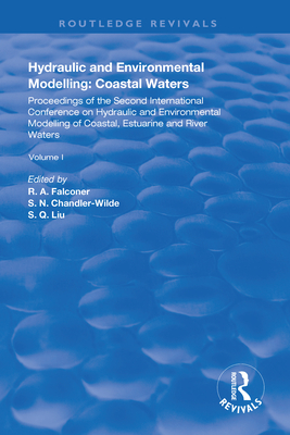 Hydraulic and Environmental Modelling: Proceedings of the Second International Conference on Hydraulic and Environmental Modelling of Coastal, Estuarine and River Waters. Vol. I. - Falconer, R.A. (Editor), and Chandler-Wilde, S. N. (Editor), and Liu, S. Q. (Editor)