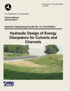 Hydraulic Design of Energy Dissipators for Culverts and Channels: Third Edition