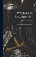 Hydraulic Machinery: With an Introduction to Hydraulics