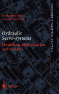 Hydraulic Servo-Systems: Modelling, Identification and Control