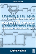 Hydraulics and Pneumatics: A Technician's and Engineer's Guide