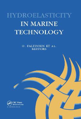 Hydro-elasticity in Marine Technology: Proceedings of an international conference, Trondheim, Norway, 22-28 May 1994 - Faltinsen, O. (Editor), and et al (Editor)