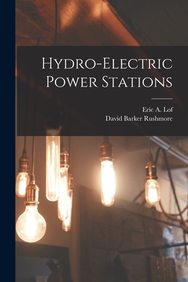 Hydro-electric Power Stations - Rushmore, David Barker, and Eric a Lof (Creator)