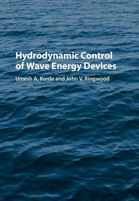 Hydrodynamic Control of Wave Energy Devices - Korde, Umesh A., and Ringwood, John