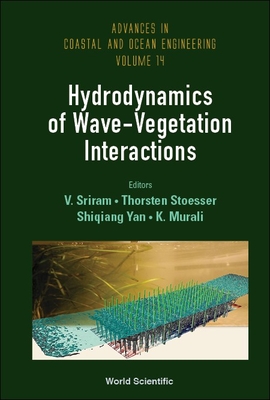 Hydrodynamics of Wave-Vegetation Interactions - Sriram, V (Editor), and Stoesser, Thorsten (Editor), and Yan, Shiqiang (Editor)