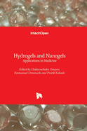 Hydrogels and Nanogels: Applications in Medicine