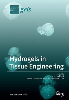 Hydrogels in Tissue Engineering - Jabbari, Esmaiel