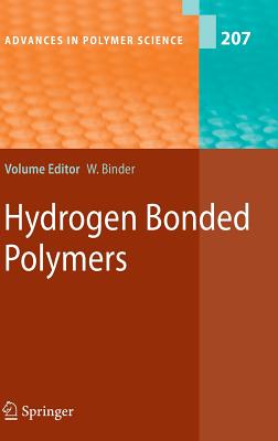 Hydrogen Bonded Polymers - Binder, Wolfgang (Editor), and Bouteiller, L (Contributions by), and Brinke, G Ten (Contributions by)