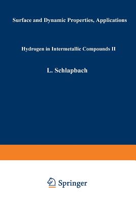 Hydrogen in Intermetallic Compounds II: Surface and Dynamic Properties, Applications - Schlapbach, Louis (Contributions by), and Bowman, R C Jr (Contributions by), and Gerard, N (Contributions by)