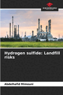 Hydrogen sulfide: Landfill risks