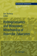 Hydrogenosomes and Mitosomes: Mitochondria of Anaerobic Eukaryotes