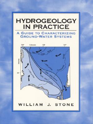 Hydrogeology in Practice: A Guide to Characterizing Ground-Water Systems - Stone, William J