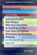 Hydrogeomorphic Risk Analysis Affecting Chalcolithic Archaeological Sites from Valea Oii (Bahlui) Watershed, Northeastern Romania: An Interdisciplinary Approach