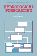 Hydrological Forecasting: Design and Operation of Hydrological Forecasting Systems