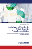 Hydrolysis of Synthetic Chiral Organic Phosphoramidates