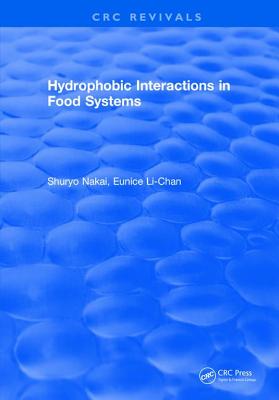 Hydrophobic Interactions in Food Systems - Nakai, Shuryo