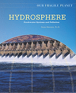 Hydrosphere: Freshwater Systems and Pollution - Desonie, Dana