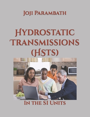Hydrostatic Transmissions (HSTs): In the SI Units - Parambath, Joji