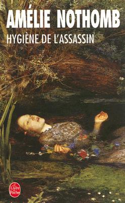 Hygiene de L'Assassin - Nothomb, Amelie