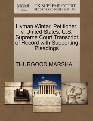Hyman Winter, Petitioner, V. United States. U.S. Supreme Court Transcript of Record with Supporting Pleadings - Marshall, Thurgood