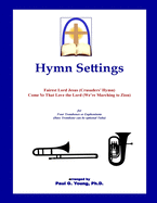 Hymn Settings (Fairest Lord Jesus & Come Ye That Love the Lord): for Four Trombones or Euphoniums