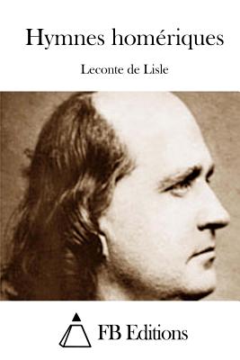 Hymnes Homriques - Lisle, LeConte De, and Fb Editions (Editor)