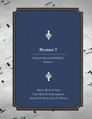 Hymns 7: Original Sacred SATB Music - Fotheringham, Mark R, and Hales, Kathryn W, and Whitney, Orson F