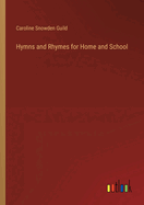 Hymns and Rhymes for Home and School