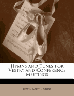 Hymns and Tunes for Vestry and Conference Meetings
