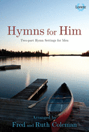 Hymns for Him: Two-Part Hymn Settings for Men