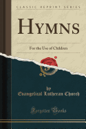 Hymns: For the Use of Children (Classic Reprint)