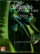 Hymns Made Easy for Piano Book 3 - Smith, Gail