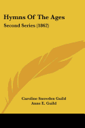 Hymns Of The Ages: Second Series (1862)