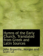 Hymns of the Early Church, Translated from Greek and Latin Sources