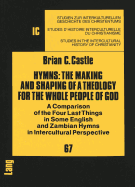 Hymns: The Making and Shaping of a Theology for the Whole People of God: A Comparison of the Four Last Things in Some English and Zambian Hymns in Intercultural Perspective