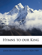 Hymns to Our King